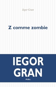 Iegor Gran - Z comme Zombie.