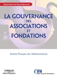  IFA - La gouvernance des associations et fondations - Etat des lieux et recommandations.