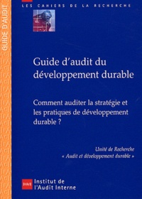 IFACI - Guide d'audit du développement durable - Comment auditer la stratégie et les pratiques de développement durable ?. 1 Cédérom