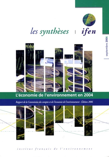  IFEN - L'économie de l'environnement en 2004 - Rapport de la Commission des comptes et de l'économie de l'environnement.