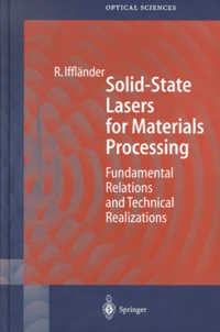 Solid-State Lasers For Materials Processing. Fundamental Relations And Technical Realizations