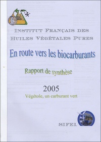  IFHVP - En route vers les biocarburants - Rapport de synthèse 2005, Végétole, un carburant vert.
