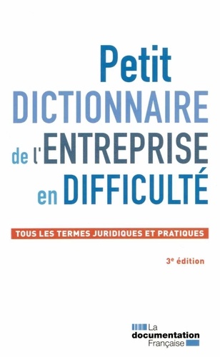  IFPPC - Petit dictionnaire de l'entreprise en difficulté - Tous les termes juridiques et pratiques.