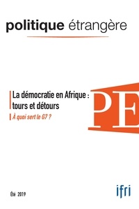  IFRI - Politique étrangère N° 2, été 2019 : La démocratie en Afrique : tours et détours.