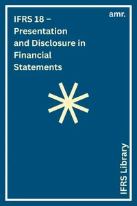 IFRS 18 - Presentation and Disclosure in Financial Statements