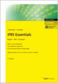 IFRS Essentials - Regeln, Fälle, Lösungen. Mehr als 50 % Beispiele. Verständlicher Sprachstil. Praxisrelevante Bilanzierungsfragen. Inklusive IFRS 9-13, IAS 1 (2011) und IAS 19 (2011)..