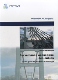  Ifsttar - Surveillance acoustique des câbles - Guide pour la maitrise d'ouvrages.