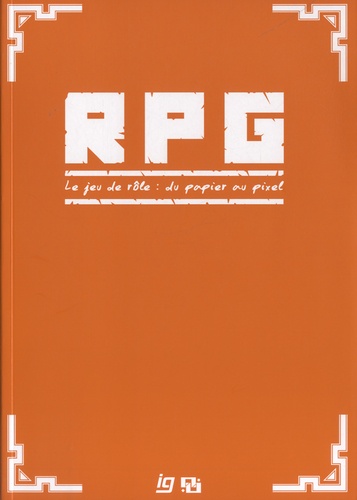  IG - RPG, le jeu de rôle : du papier au pixel.