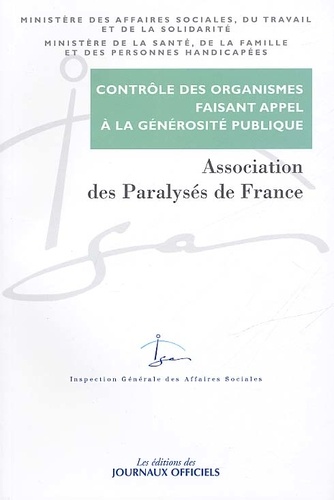  IGAS - Controle Du Compte D'Emploi Des Ressources Collectees Aupres Du Public Par L'Association Des Paralyses De France.