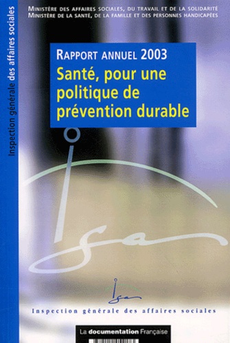  IGAS - Santé, pour une politique de prévention durable - Rapport annuel 2003.