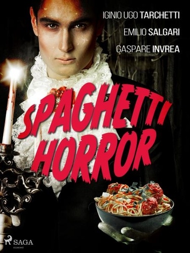 Iginio Ugo Tarchetti et Emilio Salgari - Spaghetti horror.