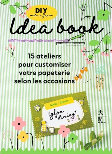 Idea Book. 15 ateliers pour customiser votre papeterie selon les occasions