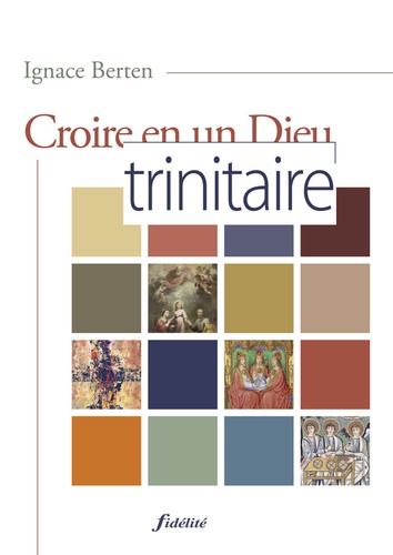 Ignace Berten - Croire en un dieu trinitaire.