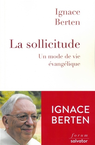 Ignace Berten - La sollicitude - Un mode de vie évangélique.