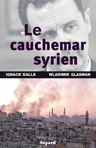Ignace Dalle - Le Cauchemar syrien.