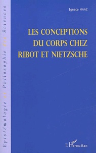 Ignace Haaz - Les conceptions du corps chez Ribot et Nietzsche.