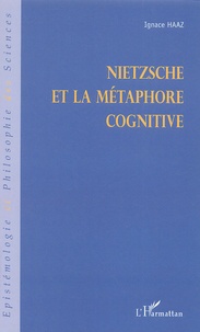 Ignace Haaz - Nietzsche et la métaphore cognitive.