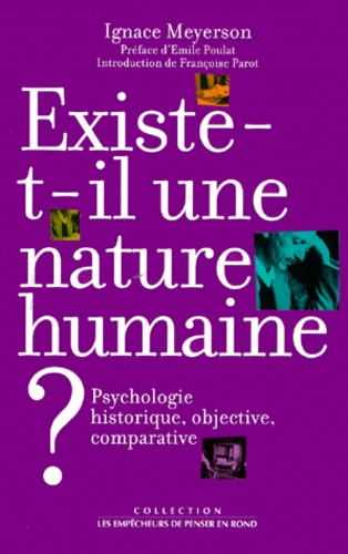 Ignace Meyerson - Existe-t-il une nature humaine ? - Psychologie historique, objective, comparative.