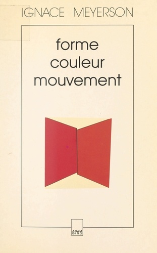 Forme, couleur, mouvement dans les arts plastiques. 1953-1974