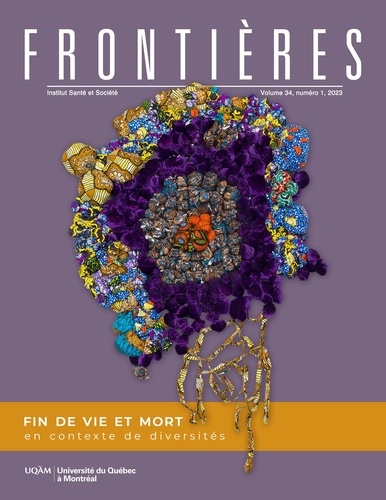 Ignace Olazabal et Sylvie Fortin - Frontières  : Frontières. Vol. 34 No. 1, 2023 - Fin de vie et mort en contexte de diversités.