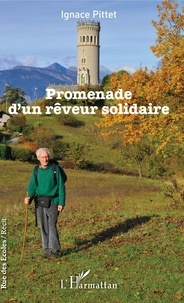 Ignace Pittet - Promenade d'un rêveur solidaire.