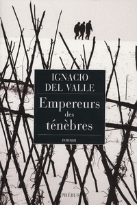 Ignacio Del Valle - Empereurs des ténèbres.