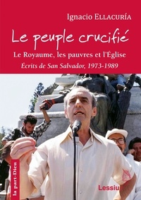 Le Peuple crucifié - Le royaume, les pauvres et lEglise (San Salvador 1973-1989).pdf