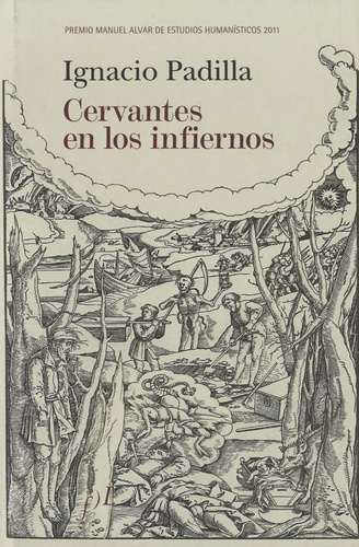 Ignacio Padilla - Cervantes en los infiernos.