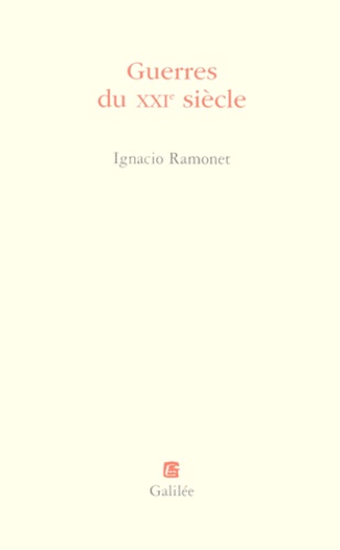 Ignacio Ramonet - Guerres Du Xxieme Siecle. Peurs Et Menaces Nouvelles.