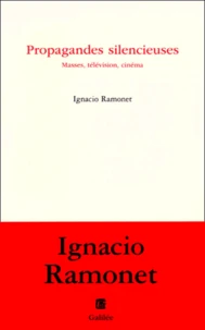 Propagandes Silencieuses. Masses, Television, Cinema