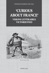 Ignacio Ramos Gay - "Curious about France" - Visions littéraires victoriennes.