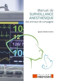 Ignacio Sández Cordero - Manuel de surveillance anesthésique des animaux de compagnie.