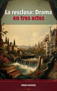 La resclosa: Drama en tres actes