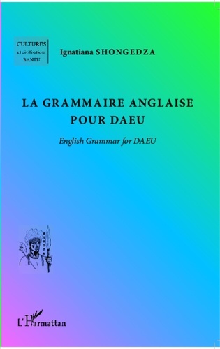 Ignatiana Shongedza - La grammaire anglaise pour DAEU.