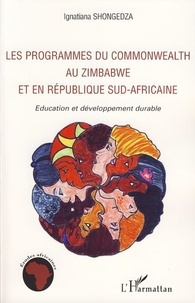 Ignatiana Shongedza - Les programmes du Commonwealth au Zimbabwe et en République sud-africaine - Education et développement durable.