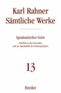 Ignatianischer Geist - Schriften zu den Exerzitien und zur Spiritualität des Ordensgründers.