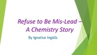  Ignatius Ingalls - Refuse to Be Mis-Lead - A Chemistry Story - Professor Khünbish, #4.