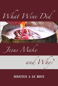 What Wine Did Jesus Make And Why?