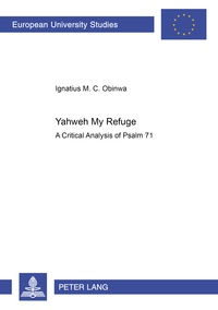 Ignatius m. c. Obinwa - Yahweh My Refuge - A Critical Analysis of Psalm 71.