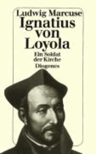 Ignatius von Loyola - Ein Soldat der Kirche.