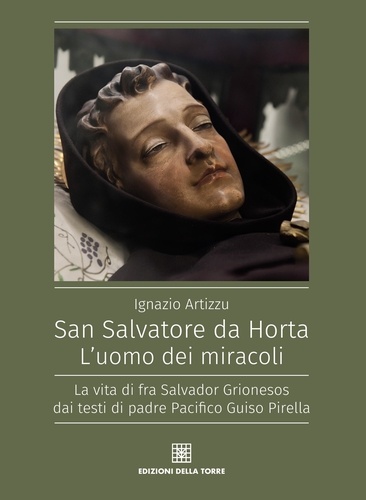Ignazio Artizzu - San Salvatore da Horta - L'uomo dei miracoli.