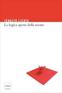 Ignazio Licata - La logica aperta della mente.