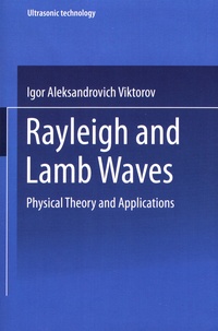 Igor Aleksandrovich Viktorov - Rayleigh and Lamb Waves - Physical Theory and Applications.