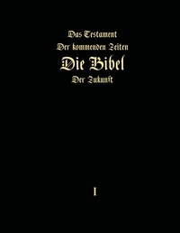Igor Arepjev - Das Testament der kommenden Zeiten - Die Bibel der Zukunft - Teil 1.