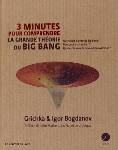 3 minutes pour comprendre la grande théorie du Big Bang  avec 1 CD audio MP3
