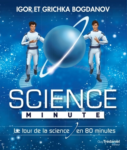 Science minute. Le tour de la science en 80 minutes