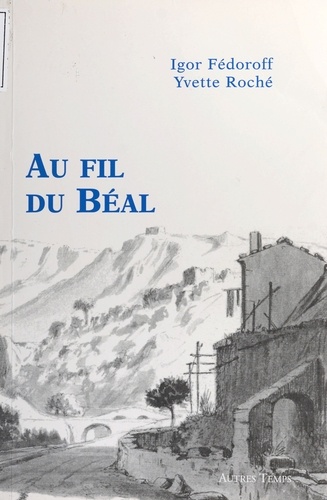 Au fil du Béal : de la source de la Foux au moulin Tourris