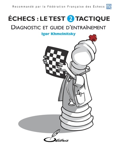 Igor Khmelnitsky - Echecs : le Test - Tome 2, Tactique.