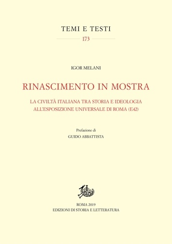 Igor Melani et Guido Abbattista - Rinascimento in mostra - La civiltà italiana tra storia e ideologia all'Esposizione Universale di Roma (E42).