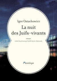 Igor Ostachowicz - La nuit des Juifs-vivants.